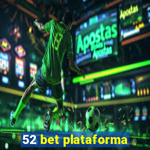 52 bet plataforma